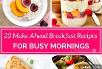 20 Make-Ahead Breakfasts for Busy Mornings: Prep Ahead Recipes